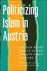 Politicizing Islam in Austria - Farid Hafez ; Reinhard Heinisch - 9781978830455