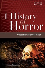 A History of Horror, 2nd Edition - Wheeler Winston Dixon - 9781978833593