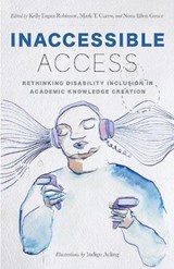 Inaccessible Access - Kelly Fagan Robinson ; Mark T. Carew ; Nora Ellen Groce - 9781978841468