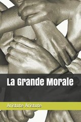 La Grande Morale - Aristote Aristote - 9781980365594