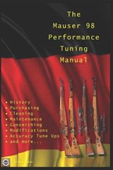 The Mauser 98 Performance Tuning Manual - David Watson - 9781980366591