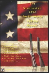 The Winchester 1892 Performance Tuning Manual - David Watson - 9781980642114