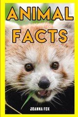 Animal Facts: Fun and Interesting Facts about Animals for Kids - FOX,  Joanna - 9781980691105
