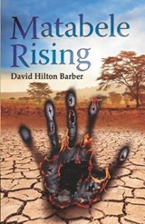 Matabele Rising - David Hilton-Barber - 9781980749257