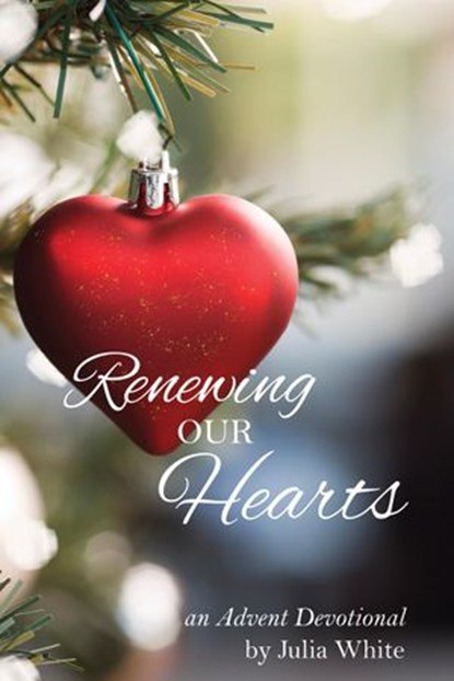Renewing Our Hearts, Julia White - Ebook - 9781981233861