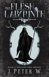The Flesh Labyrinth - J. Peter W. - 9781981499328