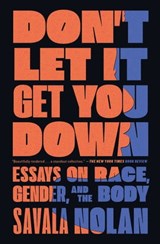 Don't Let It Get You Down - Savala Nolan - 9781982137298