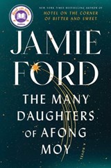 The Many Daughters of Afong Moy - Jamie Ford - 9781982158231