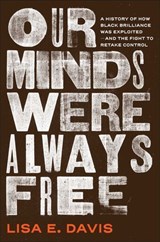 Our Minds Were Always Free - Lisa E Davis - 9781982176013