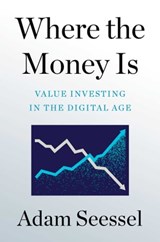Where the Money Is - Adam Seessel - 9781982185169