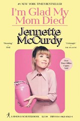 I'm Glad My Mom Died - Jennette McCurdy - 9781982185824
