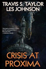 Crisis at Proxima - Travis S. Taylor ; Les Johnson - 9781982193751