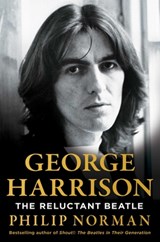 George Harrison: The Reluctant Beatle - Philip Norman - 9781982195861