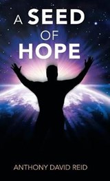 A Seed of Hope - REID,  Anthony David - 9781982209018