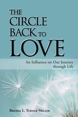 The Circle Back to Love - Brenda L Turner-Miller - 9781982210557