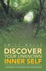 Discover Your Unknown Inner Self - WELLS,  Emily - 9781982218812