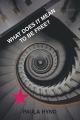 What does it mean to be free? - Paula Hynd - 9781982289546