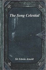 The Song Celestial - Sir Edwin Arnold - 9781983358043