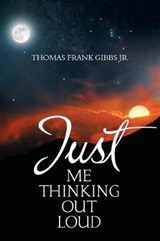 Just Me Thinking Out Loud - GIBBS,  Thomas Frank, Jr. - 9781984514240