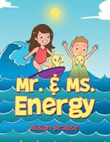 Mr. & Ms. Energy - Alison Brause Brause - 9781984536037