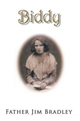 Biddy - Father Jim Bradley - 9781984557438
