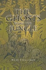 The Ghosts from the Jungle - STALLINGS,  Russ - 9781984557742