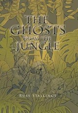 The Ghosts from the Jungle - STALLINGS,  Russ - 9781984557759