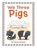We Three Pigs - MCDANIEL,  Joe Martin - 9781984558916