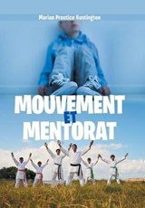 Mouvement Et Mentorat - Marian Prentice Huntington - 9781984570505
