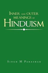 Inner and Outer Meanings of Hinduism - Singh M Parashar - 9781984592125