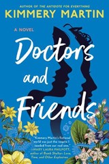 Doctors and Friends - Kimmery Martin - 9781984802873