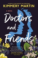 Doctors and Friends - Kimmery Martin - 9781984802880