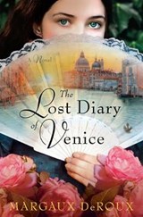 The Lost Diary of Venice - Margaux DeRoux - 9781984819482