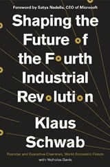 Shaping the Future of the Fourth Industrial Revolution - Klaus Schwab ; Nicholas Davis - 9781984822611