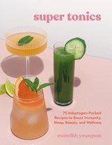 Super Tonics - Meredith Youngson - 9781984861672