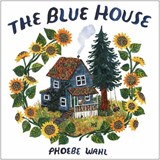 Blue House - Phoebe Wahl - 9781984893369
