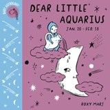 Baby Astrology: Dear Little Aquarius - Roxy Marj - 9781984895288