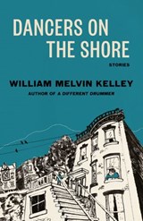 Dancers on the Shore - William Melvin Kelley - 9781984899361