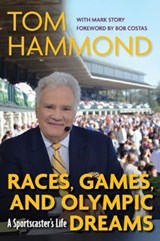 Races, Games, and Olympic Dreams - Tom Hammond ; Mark Story - 9781985901018