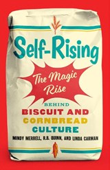 Self-Rising: The Magic Rise Behind Biscuit and Cornbread Culture - Mindy Merrell - 9781985903340