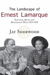 The Landscape of Ernest Lamarque - Jay Sherwood - 9781987915013