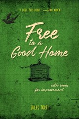 Free to a Good Home - Jules Torti - 9781987915600