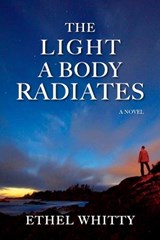 The Light a Body Radiates - Ethel Whitty - 9781987915617