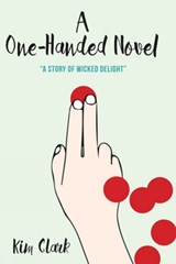 A One-Handed Novel - Kim Clark - 9781987915624