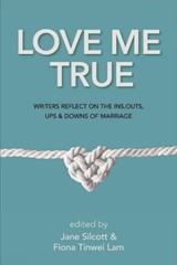 Love Me True - Fiona Tinwei Lam ; Jane Silcott - 9781987915662
