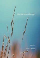 Playing Into Silence - Tina Biello - 9781987915785