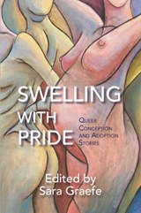 Swelling with Pride - Sara Graefe - 9781987915846