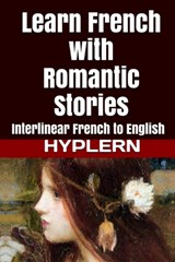 Learn French with Romantic Stories: Interlinear French to English - Bermuda Word Hyplern - 9781987949759