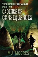 Cadence of Consequences - M J Moores - 9781988044019