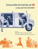 Concordia University at 50 - Monika Kin Gagnon ; Brandon Webb - 9781988111575